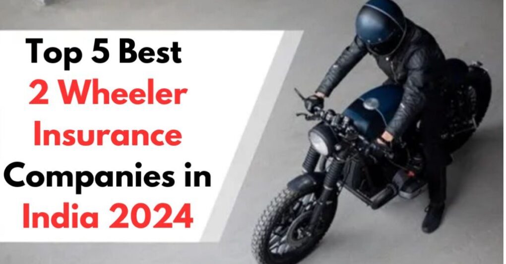 Know the Top 5 Best 2 Wheeler Insurance Companies in India 2024 1 Top 5 Best 2 Wheeler Insurance Companies in India 2024