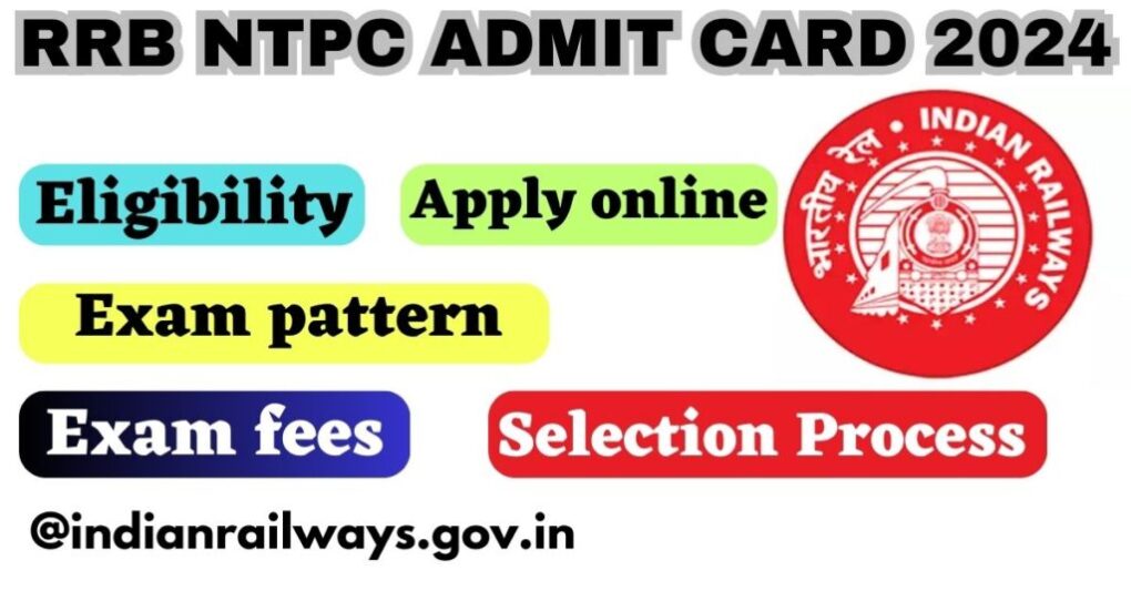 RRB NTPC ADMIT CARD 2024: Check Eligibility, Apply online, Exam fees, Exam pattern & complete Selection Process, @indianrailways.gov.in 1 RRB NTPC ADMIT CARD 2024