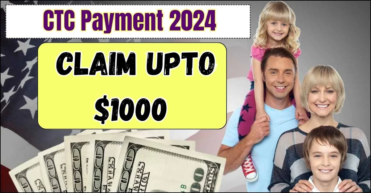$1000 CTC Payment 2024: Which state is paying up to $1000 in Child Tax Credits? 1 $1000 CTC Payment 2024
