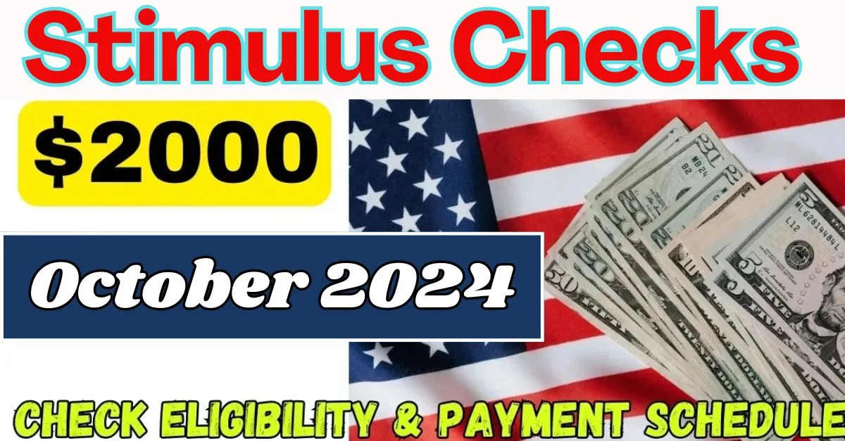 2000 Stimulus Checks October 2024 Check Eligibility & Payment Schedule