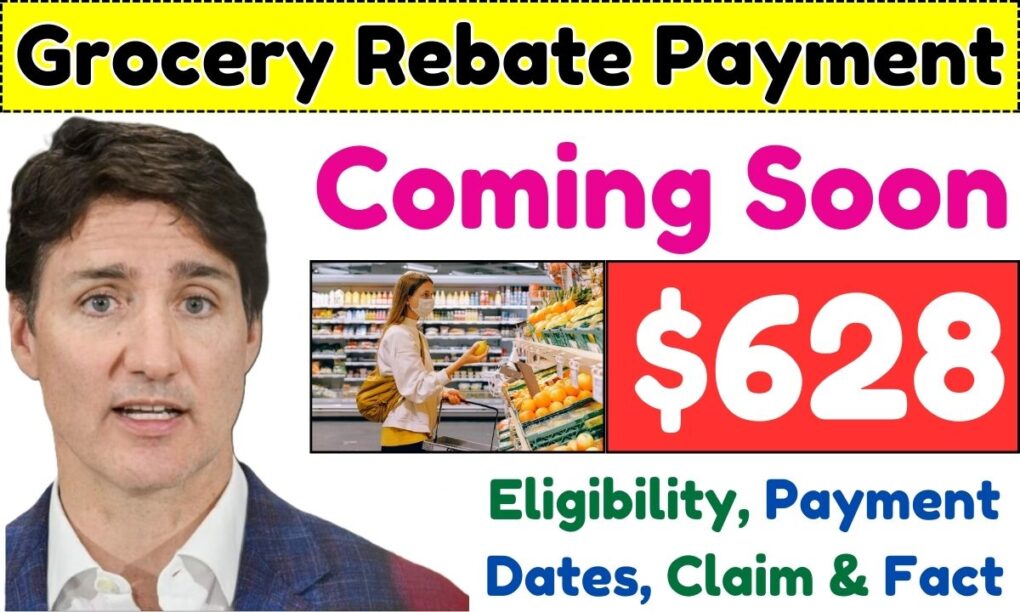 |Coming Soon| Canada $628 Grocery Rebate Payment Date, Eligibility, Claim & Fact 1 628 Grocery Rebate Payment