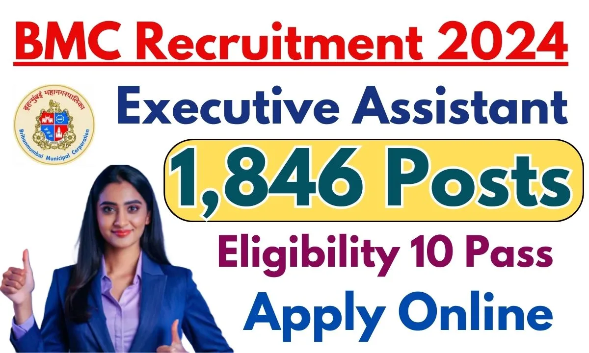 BMC Recruitment 2024: Apply for Executive Assistant 1,846 Posts, Eligibility 10 Pass; Salary Up to Rs 81,100 1 BMC Recruitment 2024