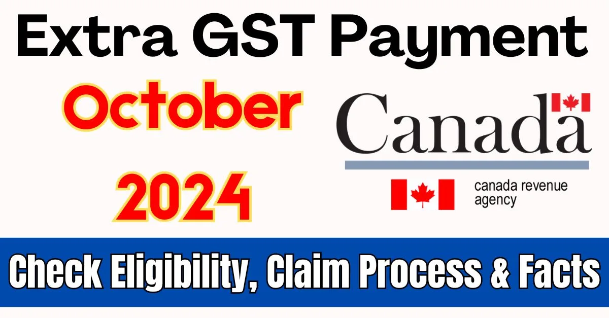 Extra GST Payment Dates October 2024: Check Eligibility, Claim Process & Facts 1 Extra GST Payment Dates October 2024