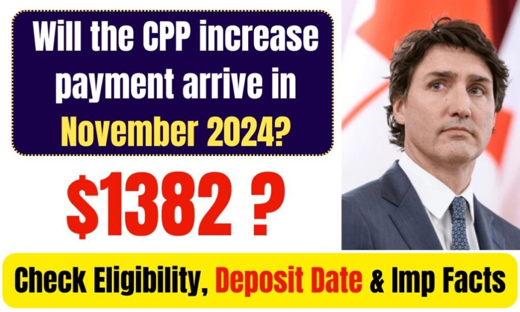 Will the $1382 CPP increase payment arrive in November 2024?: Check Eligibility, Deposit Date & Imp Facts 1 a man in a suit$1382 CPP Increase Payment in November 2024