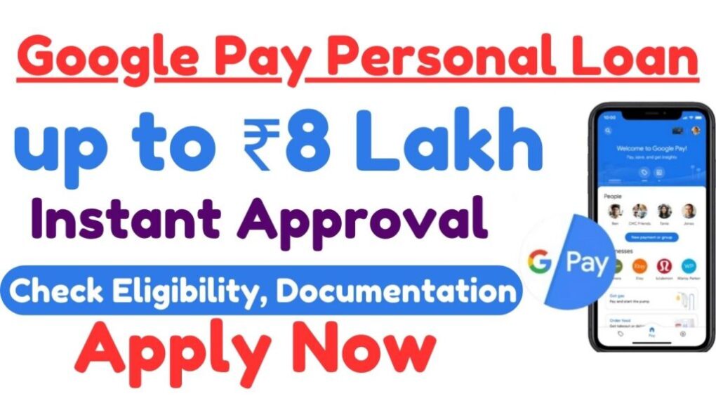 Google Pay Personal Loan up to ₹8 Lakh, Eligibility, Documentation & Application 2 Google Pay Personal Loan