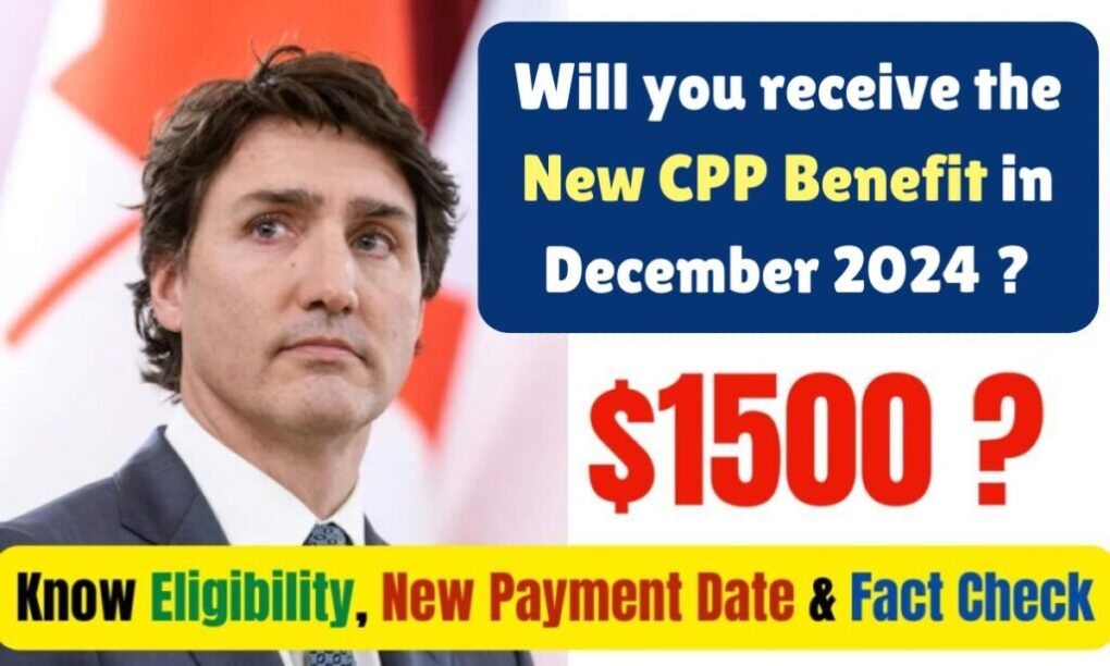 Will you receive the New $1500 CPP Benefit in December 2024?: Know Eligibility, New Payment Date & Fact Check 1 $1500 CPP Benefit in December 2024