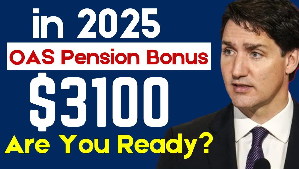 CRA $3100 OAS Pension Bonus in 2025: CRA Reveals New CPP and OAS Boost – Are You Ready? 1 3100 OAS Pension Bonus