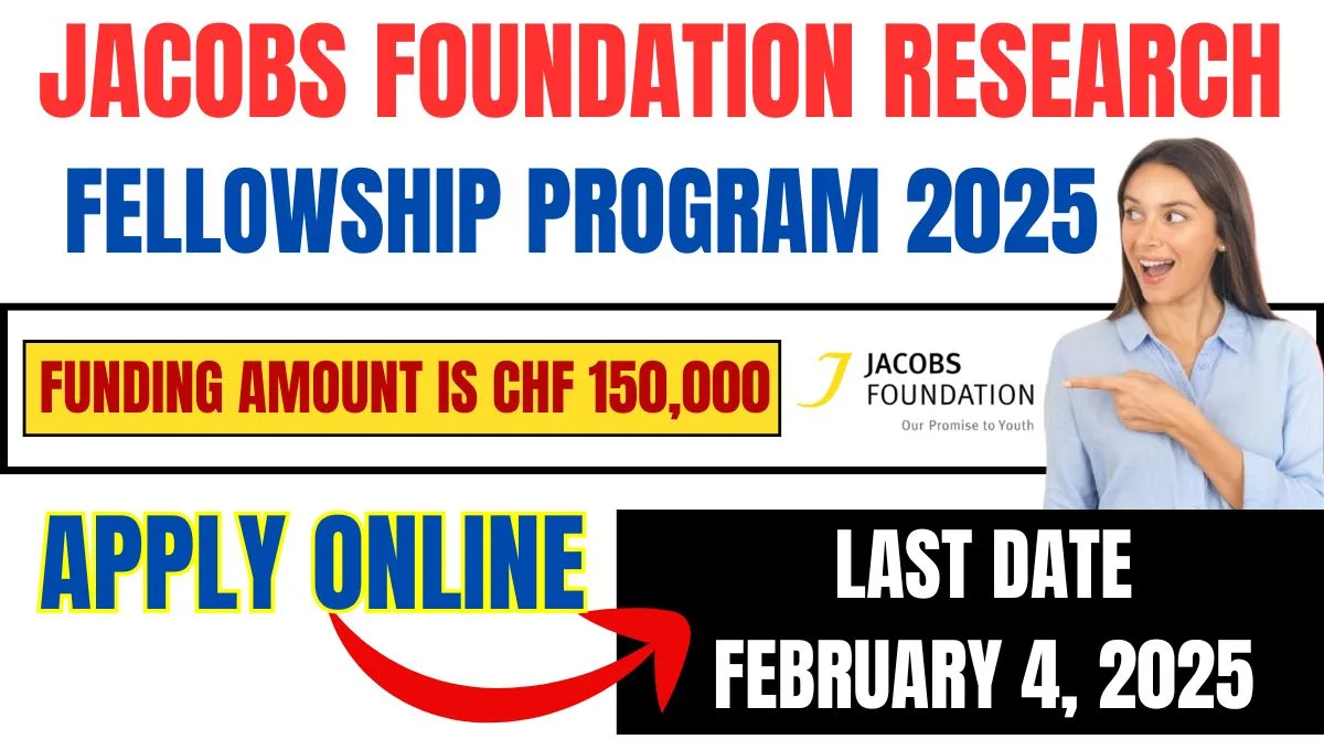 Jacobs Foundation Research Fellowship Program 2025 Apply Online [CHF