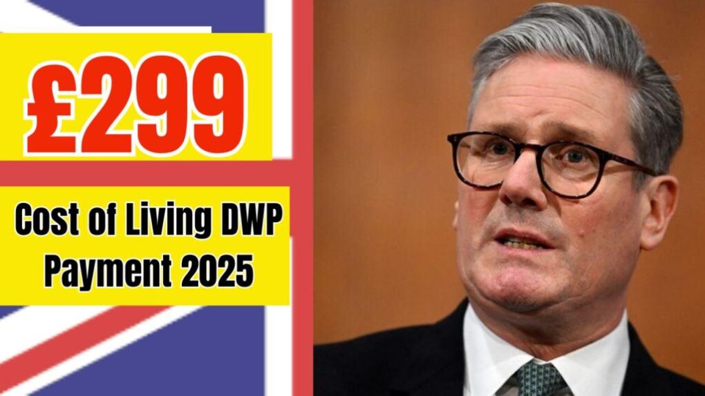 £299 Cost of Living DWP Payment:2025 – How to Check & What to Do If You Didn’t Get It 1 £299 Cost of Living DWP Payment