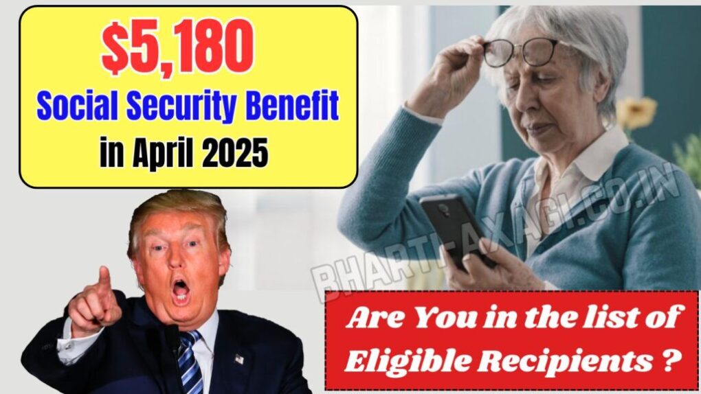 $5180 Social Security Benefit in April 2025: Are You in the list of Eligible Recipients? 1 $5,180 Social Security Benefit in April 2025