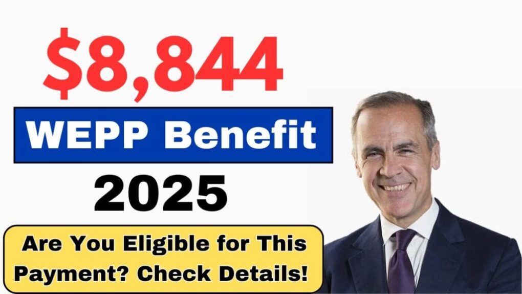 $8,844 Canada's WEPP Benefit for 2025 – Are You Eligible for This Payment? Check Details! 1 Canadas 8844 WEPP Benefit for 2025 min