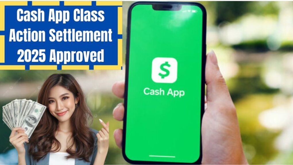 Cash App Class Action Settlement 2025 Approved: Check Amount and Eligibility 1 Cash App Class Action Settlement 2025