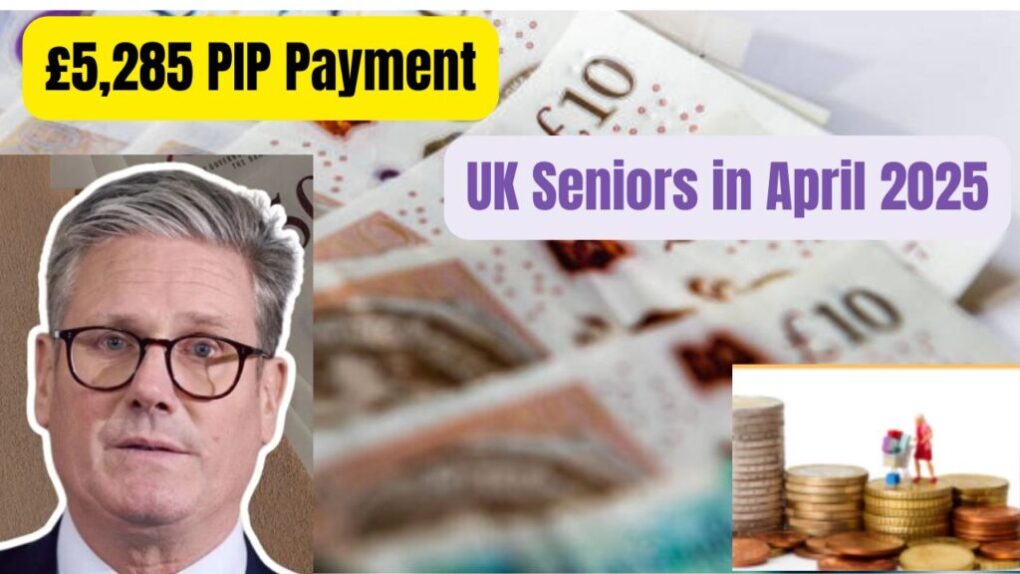 £5285 PIP Payment for UK Seniors in April 2025: Check Eligibility & Payment Date 1 MP Board Result 2025 6 1
