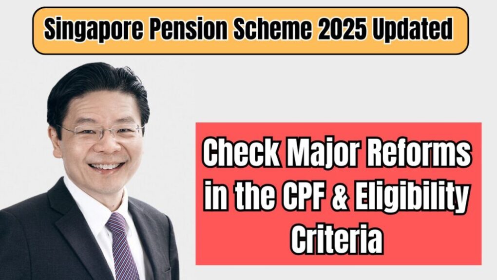 Singapore Pension Scheme 2025 Updated: Check Major Reforms in the CPF & Eligibility Criteria 1 Singapore Pension Scheme