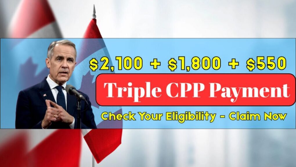 $2,100 + $1,800 + $550 Triple CPP Payment in April 2025: Check Your Eligibility & Payment Date 1 Triple CPP Payment in April 2025