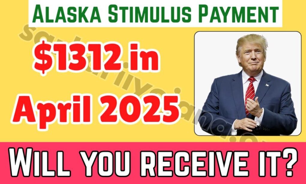 Upcoming $1312 Alaska Stimulus Payment in April 2025 - Will you receive it? 1 Upcoming $1312 Alaska Stimulus Payment