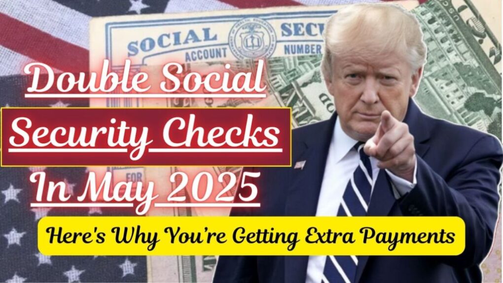 Double Social Security Checks In May 2025